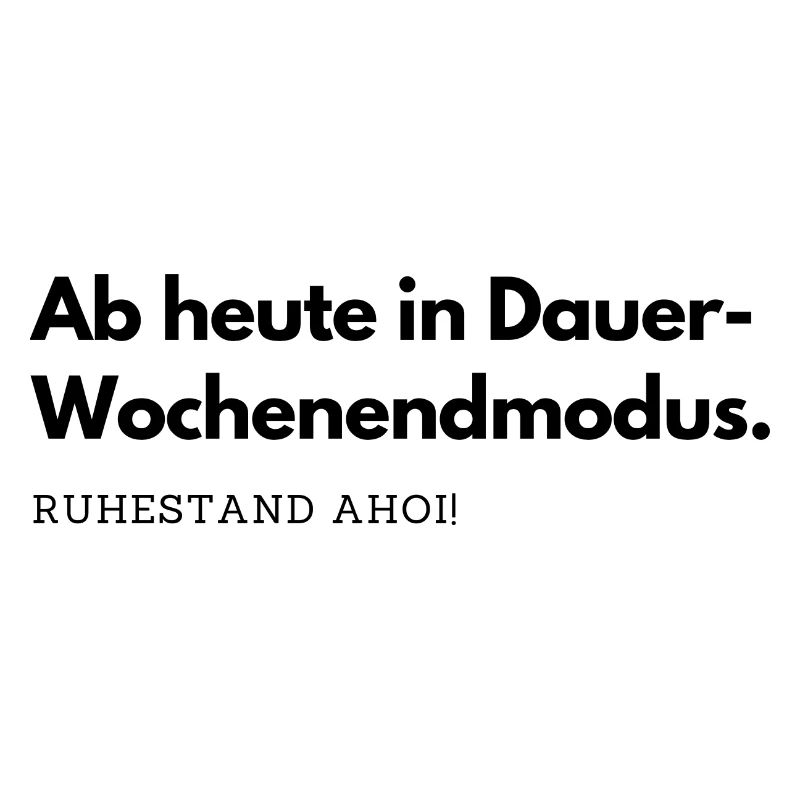 Ab heute in Dauer-Wochenendmodus.