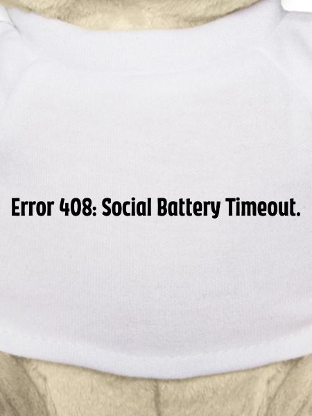 Error 408 Social Battery Timeout