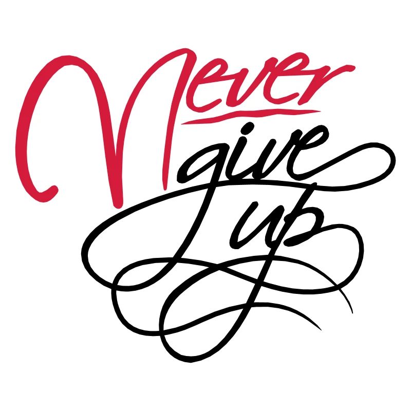 Never give up