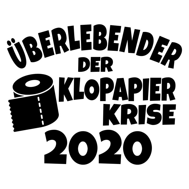Überlebender der KLOPAPIER KRISE 2020