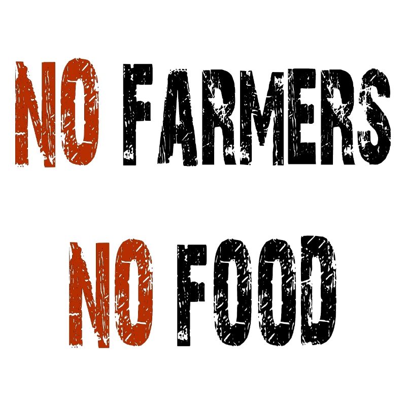 Pas d'agriculteurs pas de nourriture