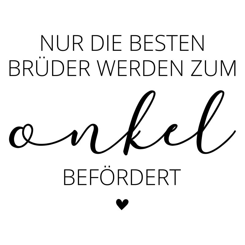 Nur die besten Brüder werden zum Onkel befördert