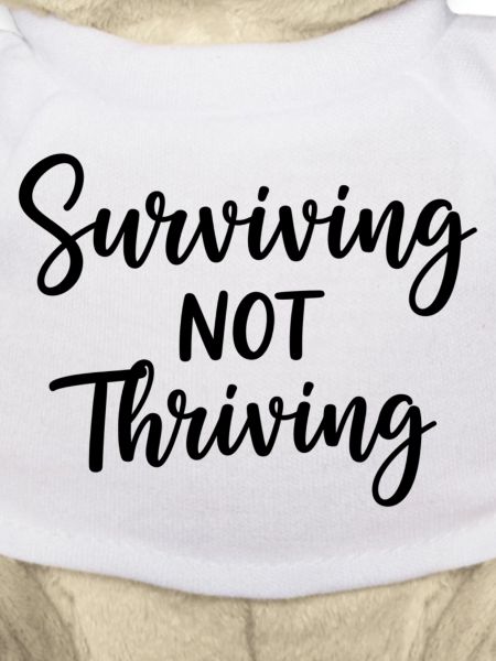 Surviving Not Thriving – Honest Saying