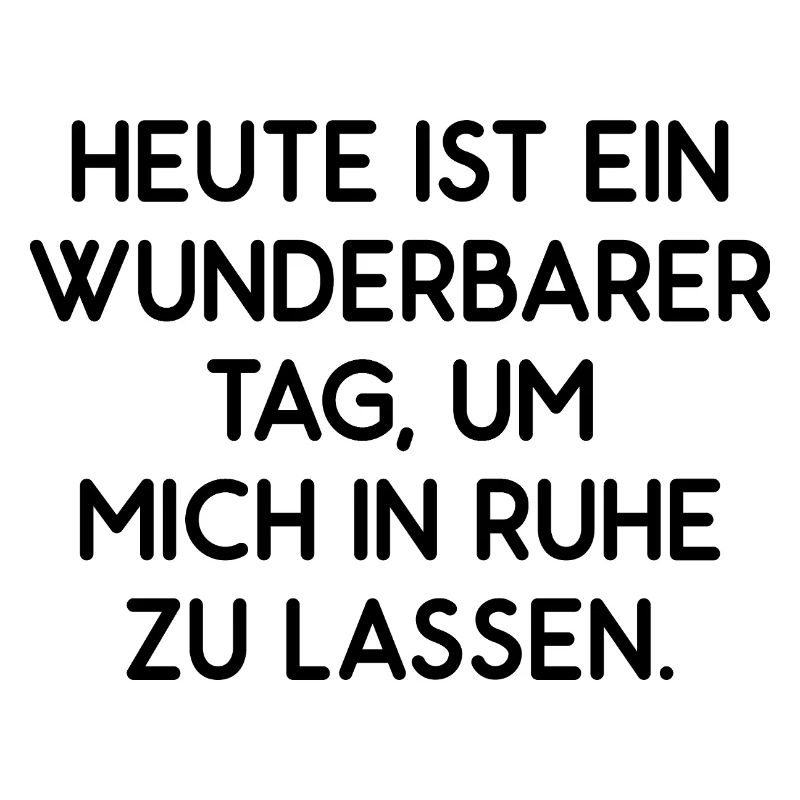 Lass mich in Ruhe – Lustiger Spruch Statement