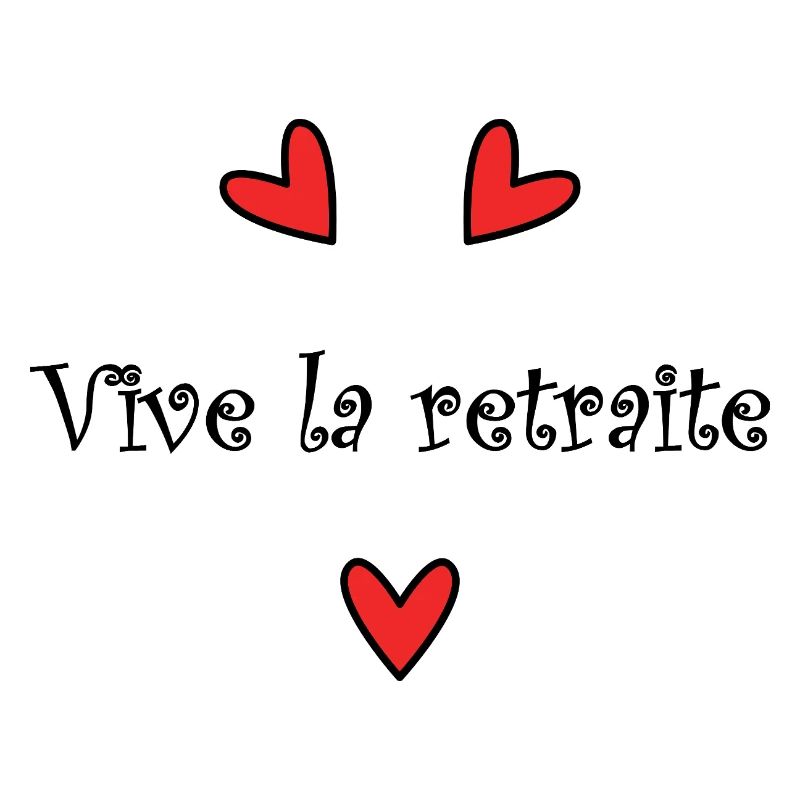 RETRAITE. VIVE LA RETRAITE. RETRAITEE.