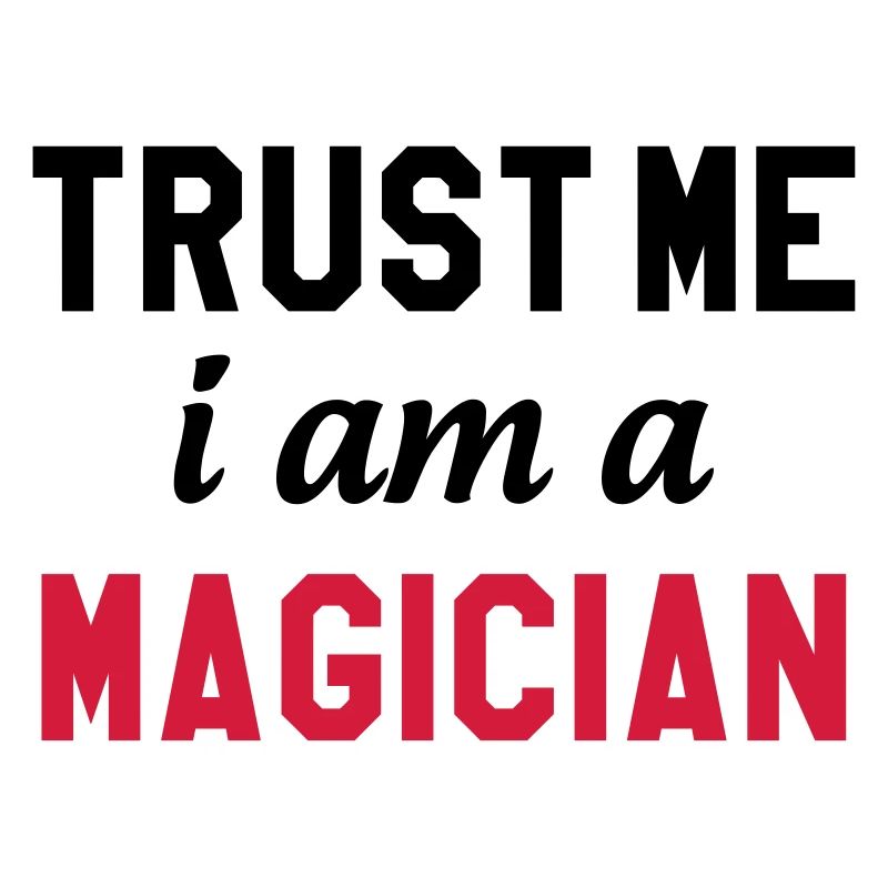 Trust me I am a Magician