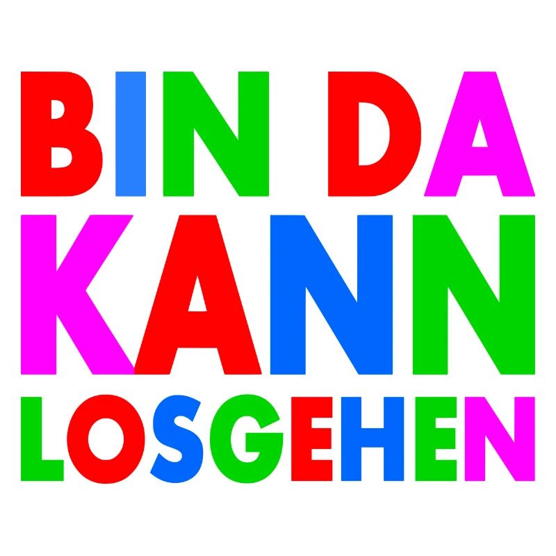 BIN DA KANN LOSGEHEN