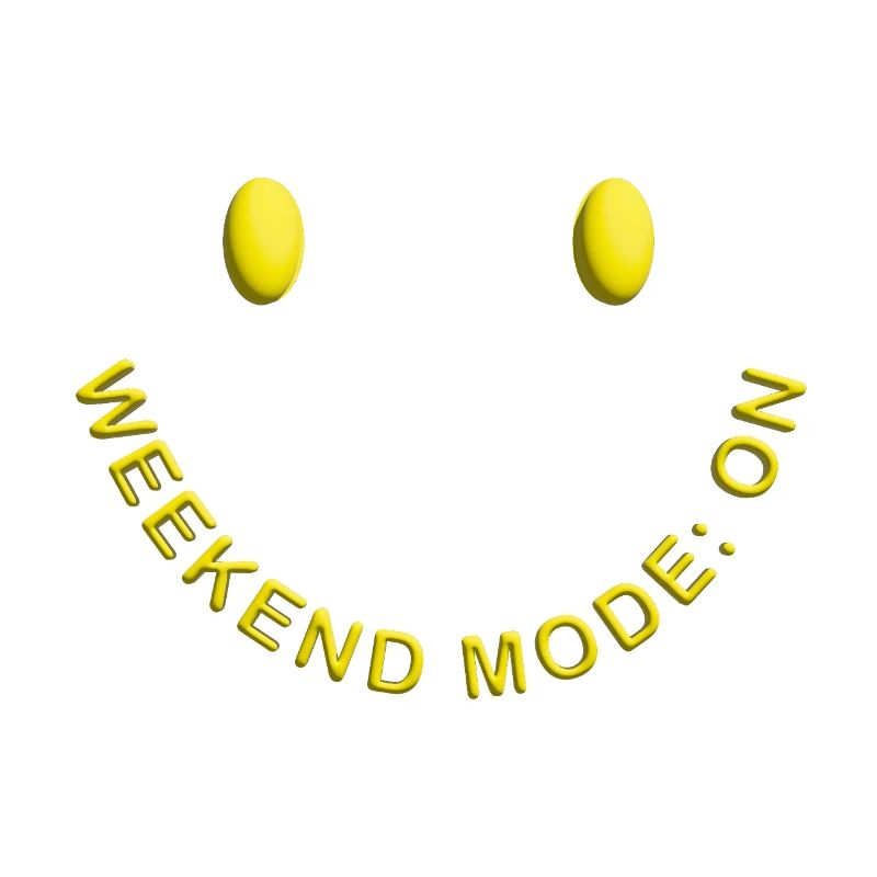 Weekend Mode ON Gute Laune Smile