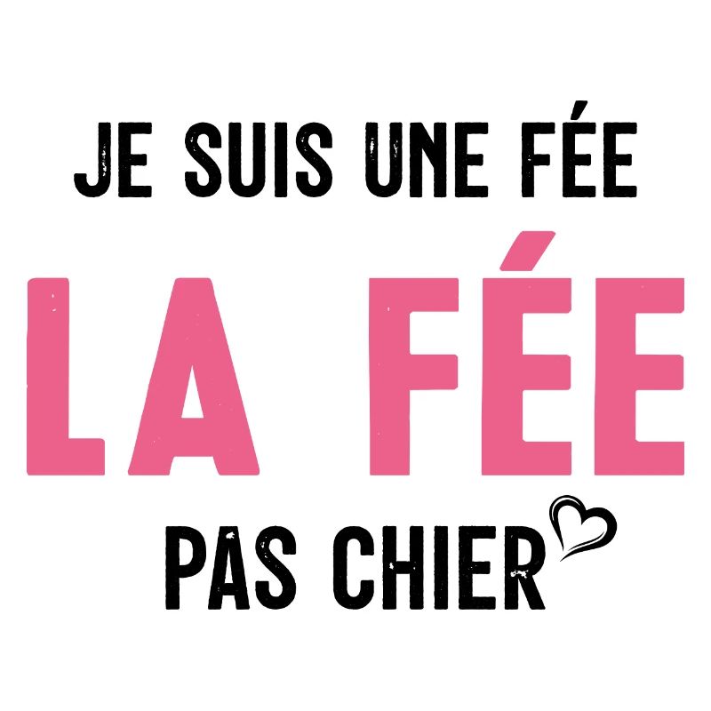 Je suis Une Fée Pas Chier