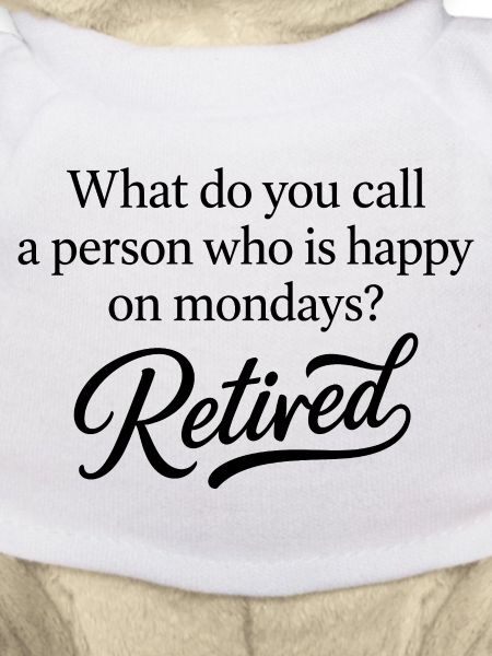 Retired Monday Funny Retirement