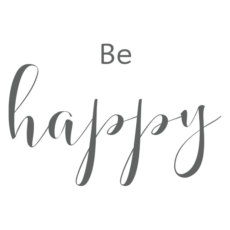 Schöne Sprüche Positiv be happy