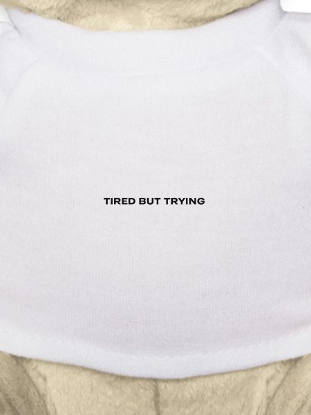 Tired but trying