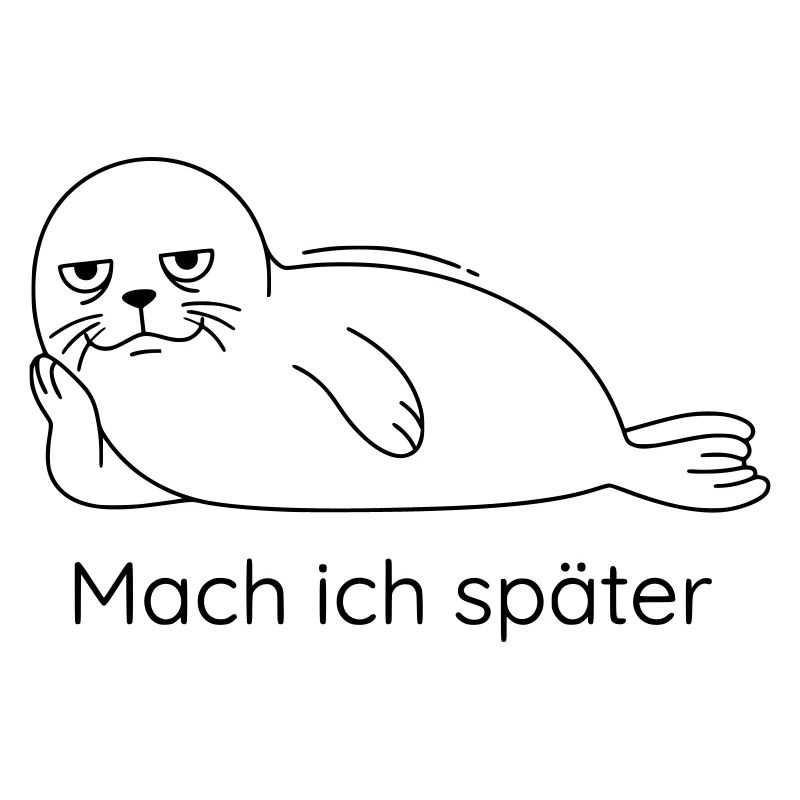 Mach Ich Später Robbe Faulheit Prokrastination
