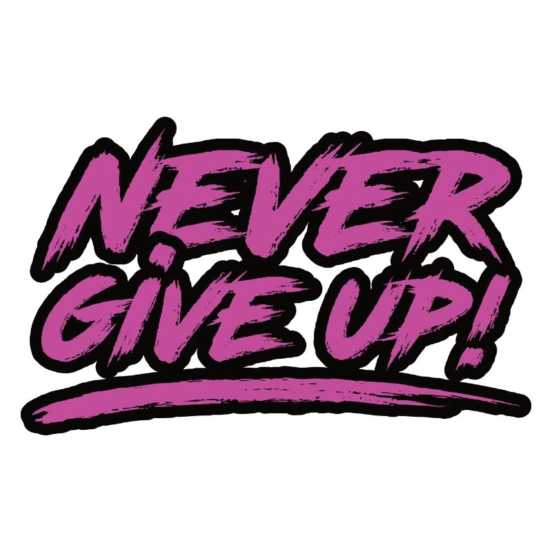 Never Give Up!
