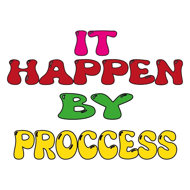 IT Happen by process