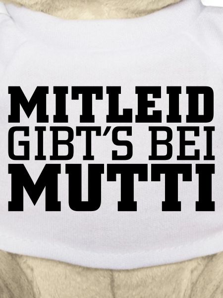 Mitleid gib's bei Mutti