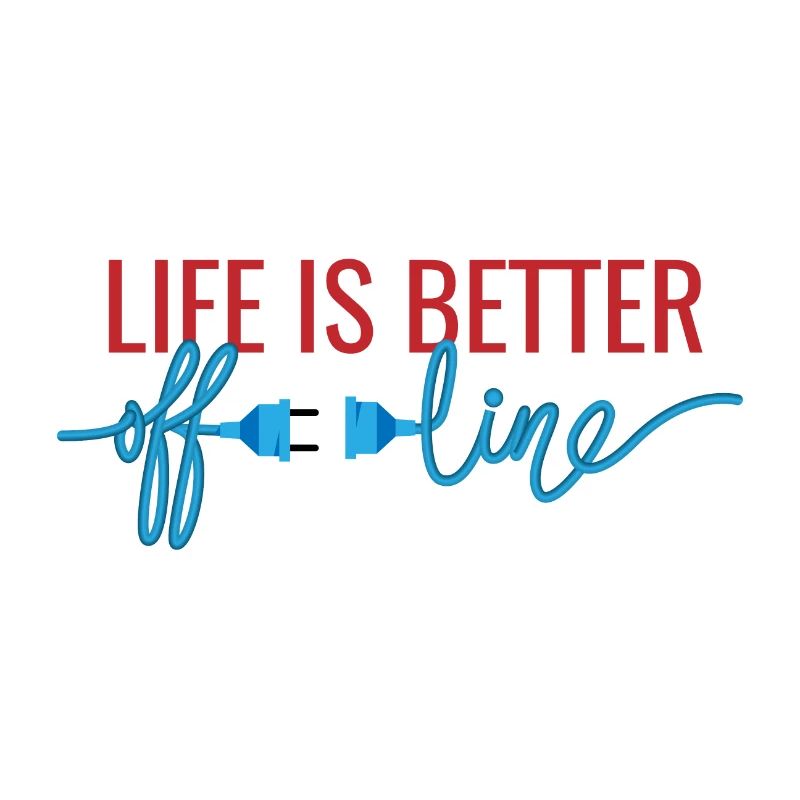 life is better offline
