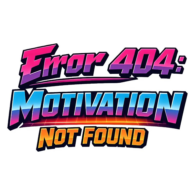 404 Sorry Motivation not found 80s retro