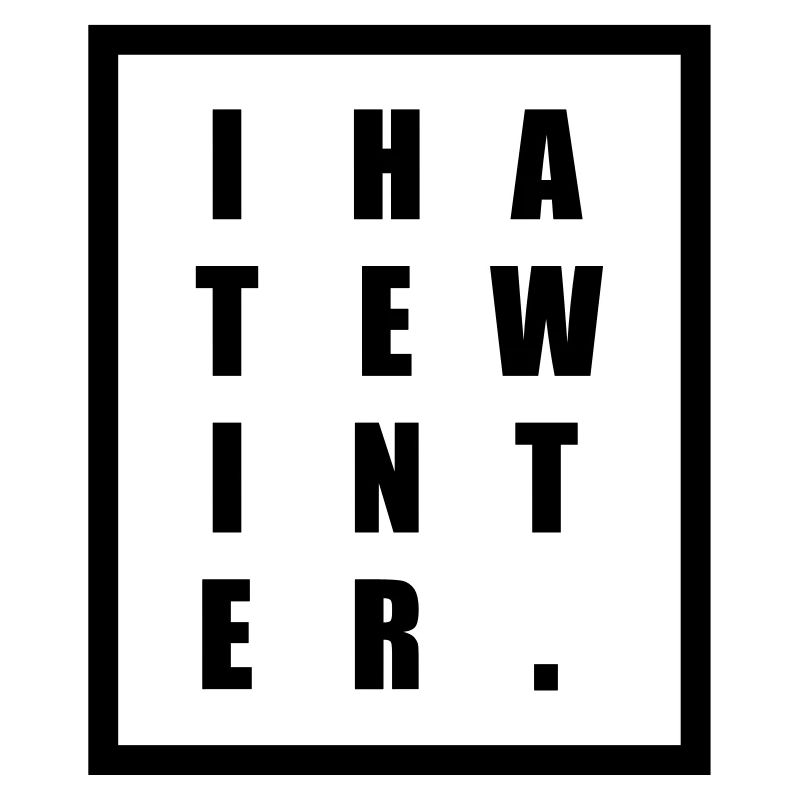 I hate winter
