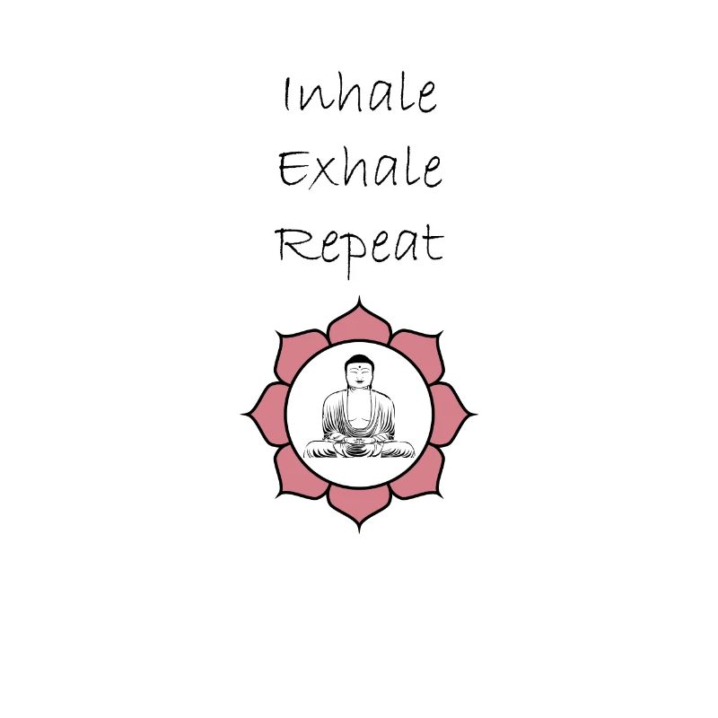 Inhale Exhale Repeat