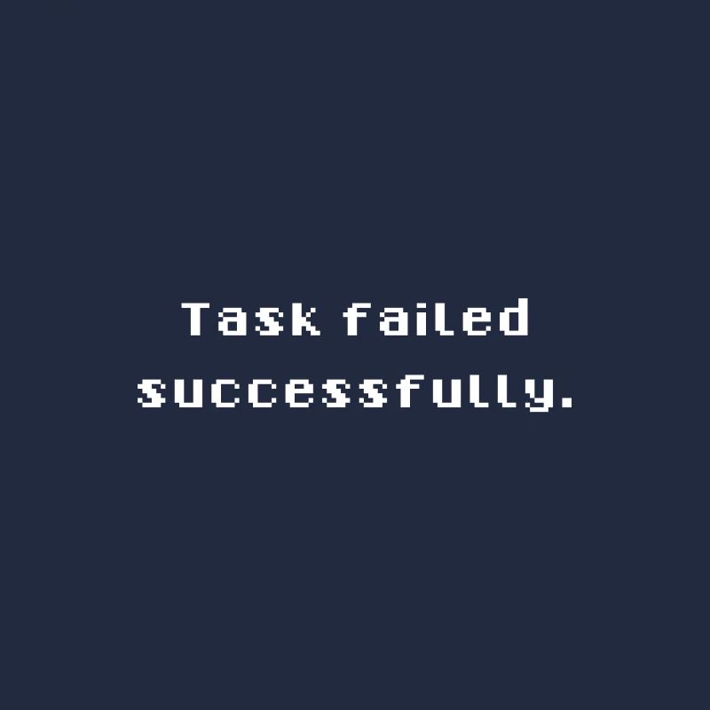 Task failed successfully