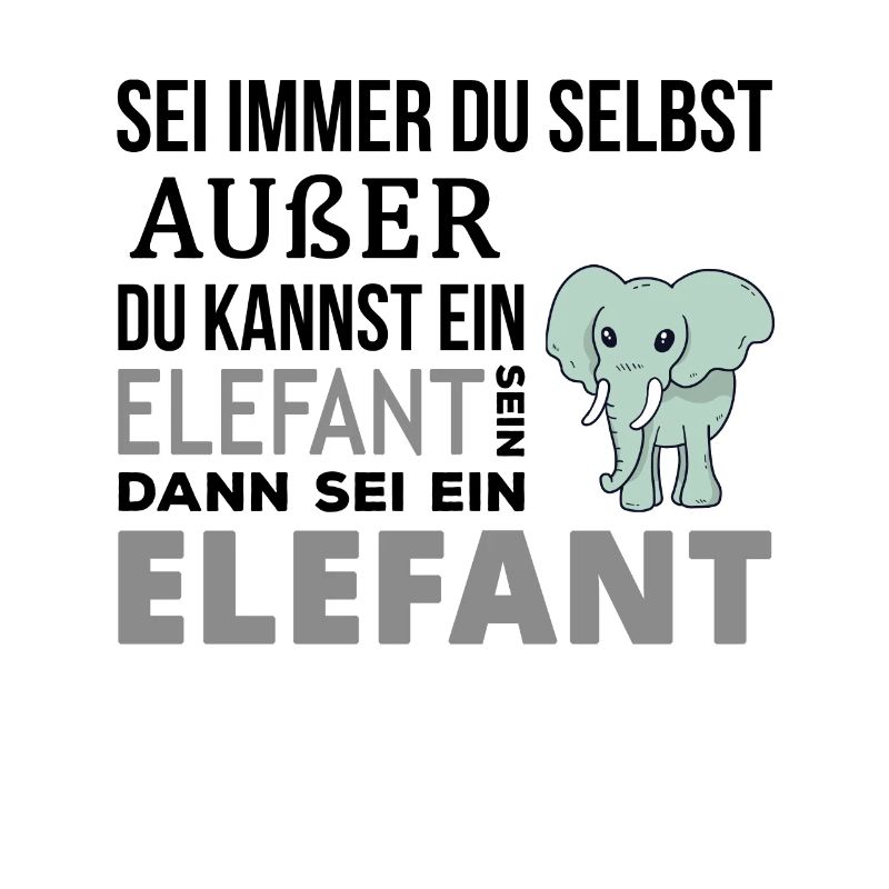Elefant Elefanten Spruch Geschenk
