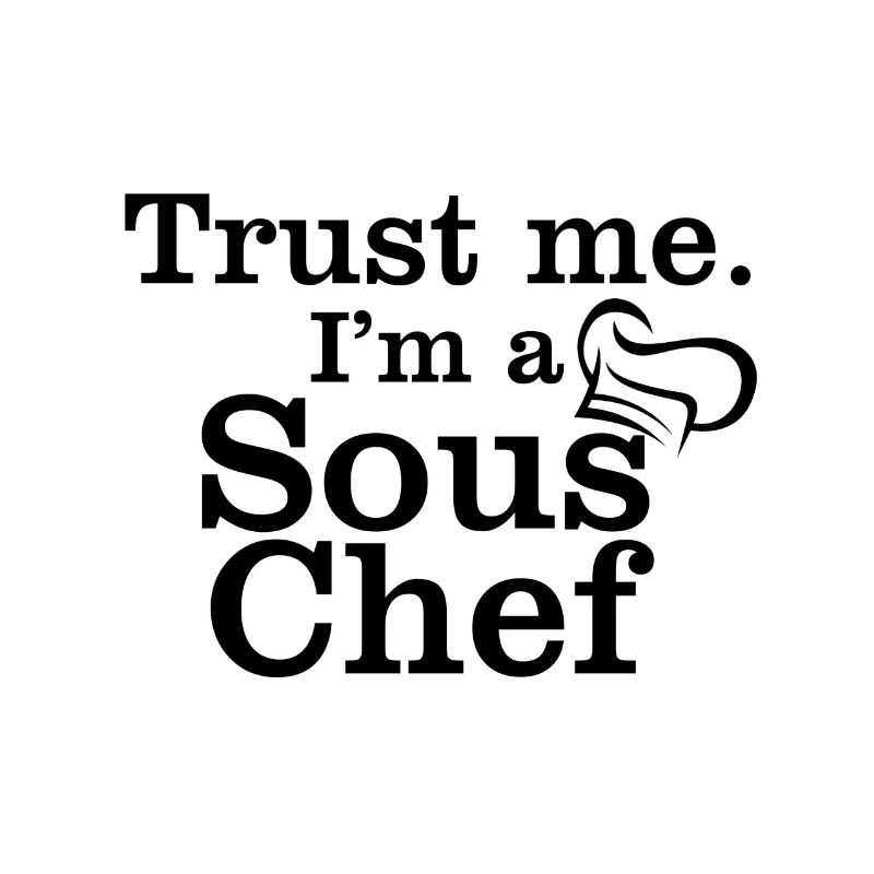 Vertrauen Sie mir, ich bin ein Sous Chef