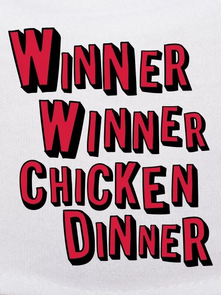 Winner Winner Chicken Dinner