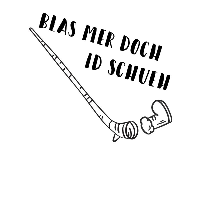 Blas mer doch id Schueh Schweizerdeutsch Spruch