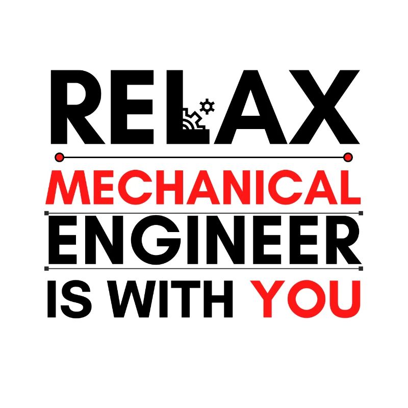 Relax Mechanical Engineer est avec vous