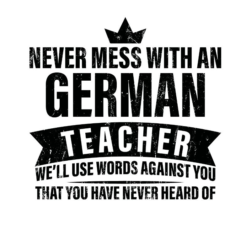 Never do with a German teacher