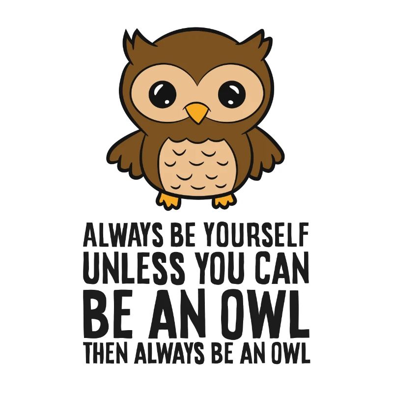 Sei immer du selbst, außer du kannst eine Eule