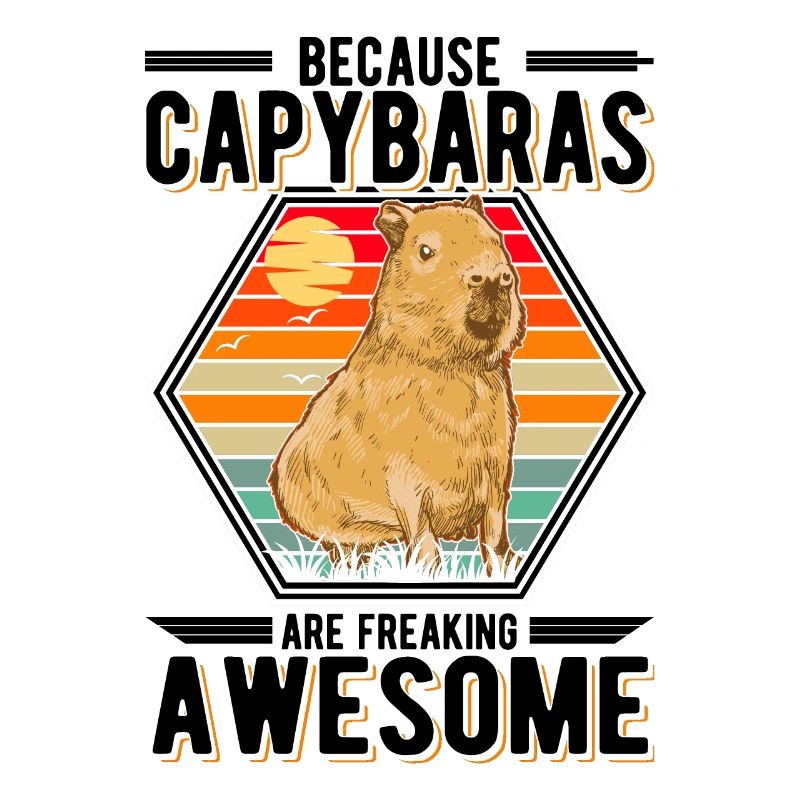 Because Capybaras are freaking awesome