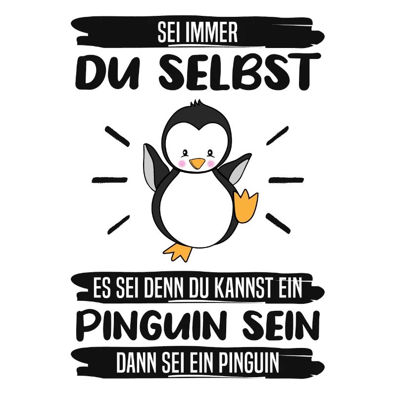 Pinguin Sei Immer Du Selbst Spruch Geschenk
