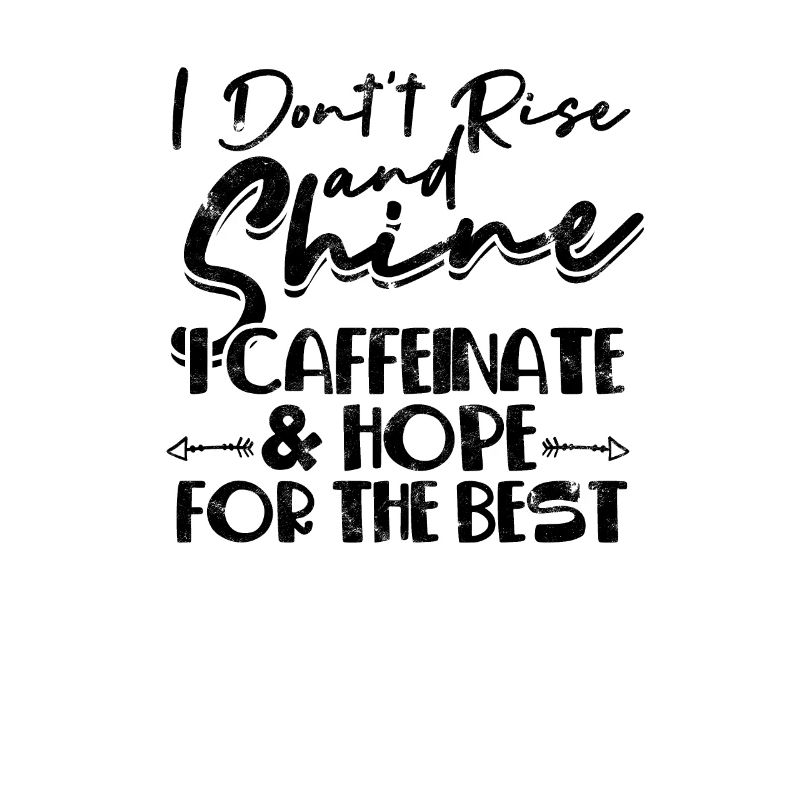 Ich erhebe mich nicht und strahle ich koffeinate und hoffe -