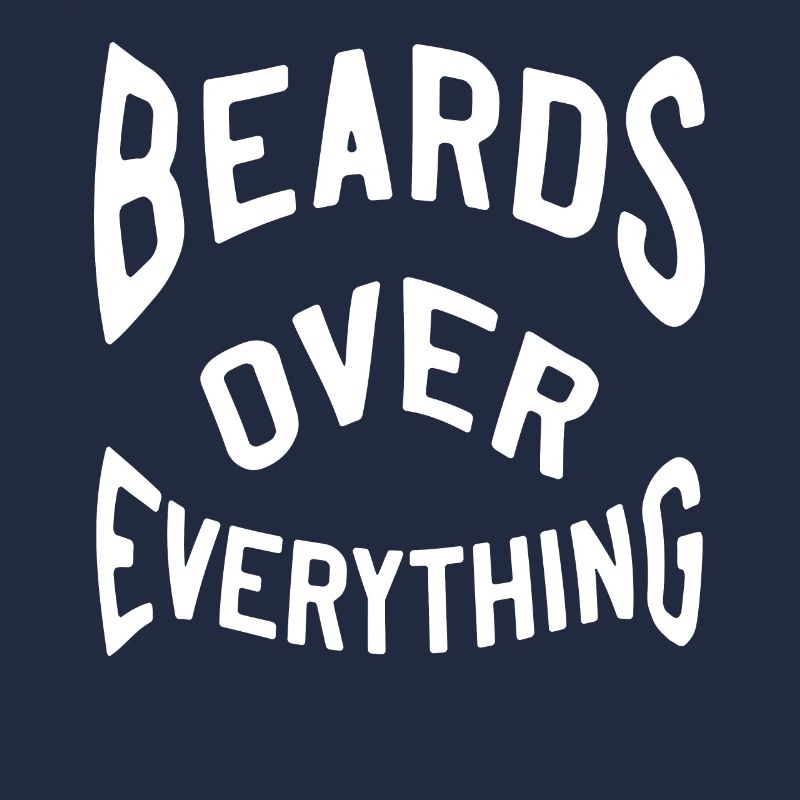 Beards over everything