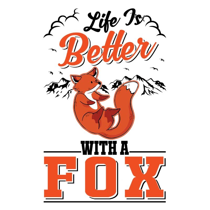 Life is better with a Fox Rotfuchs Fuchs