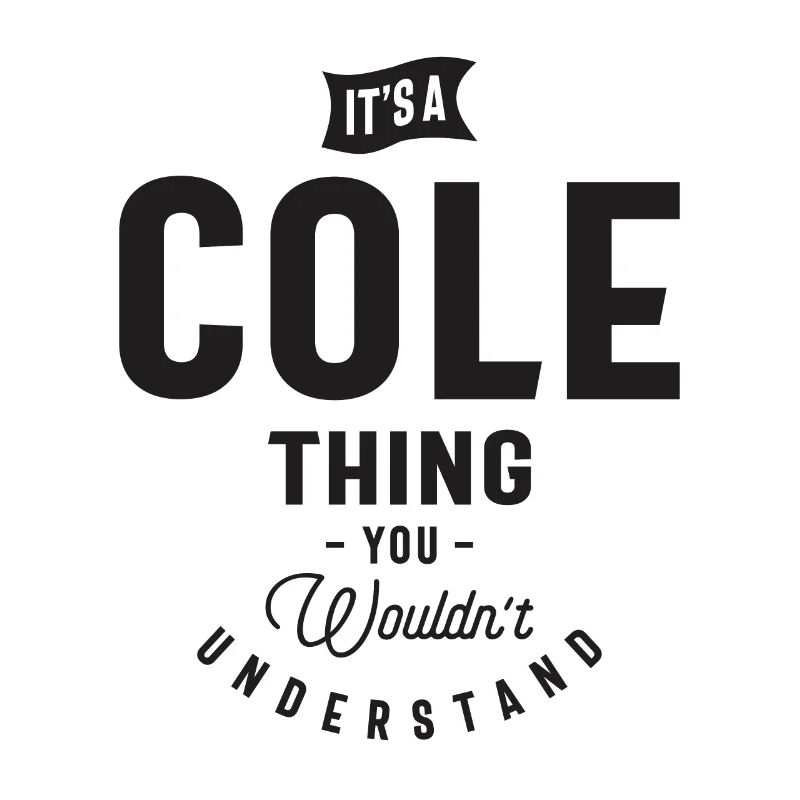 Es ist ein Cole Thing Personalisierter Name