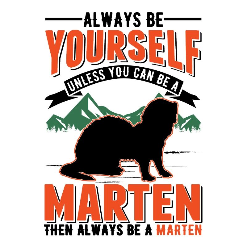 Always be yourself Marten Tree Marten Marten Marten