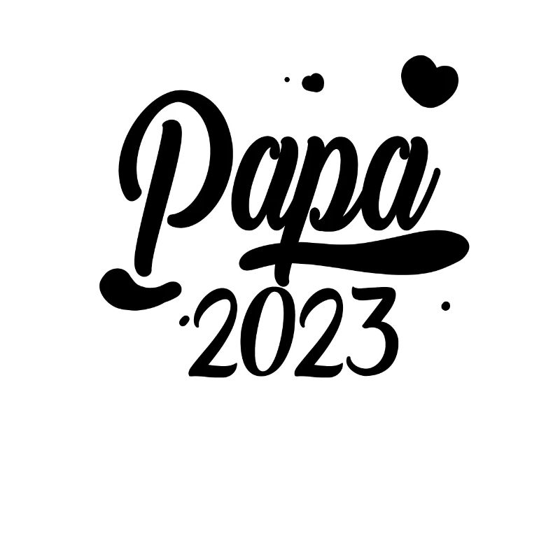 Father 2023 - Dad 2023 - Become a Dad