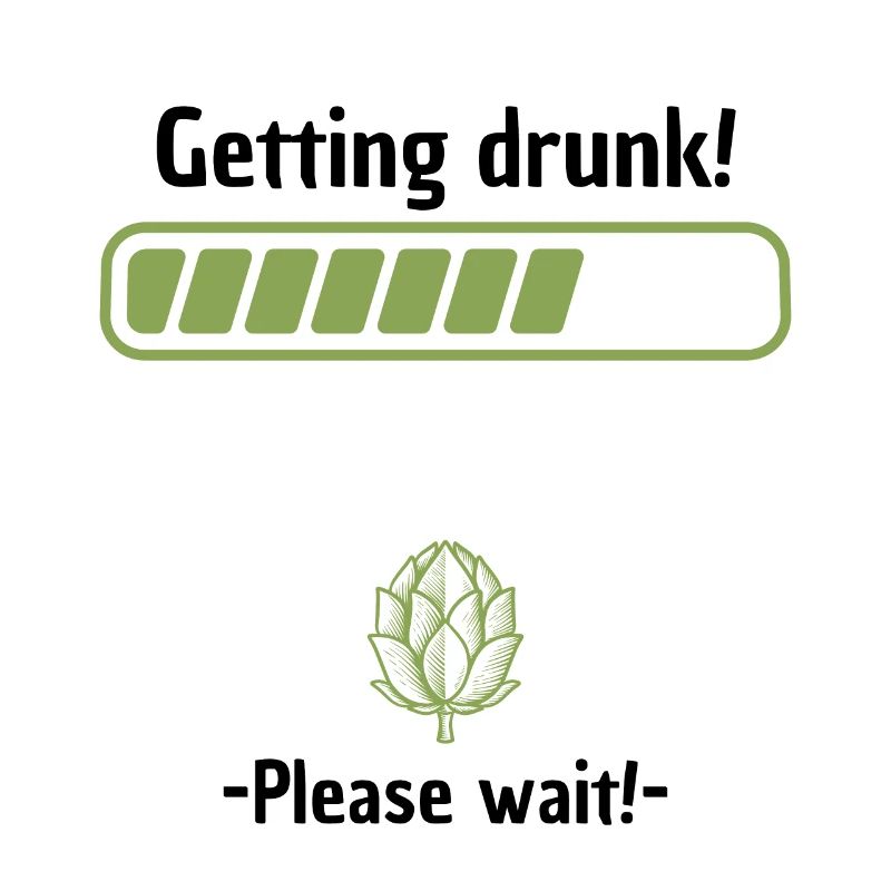 Getting drunk please wait