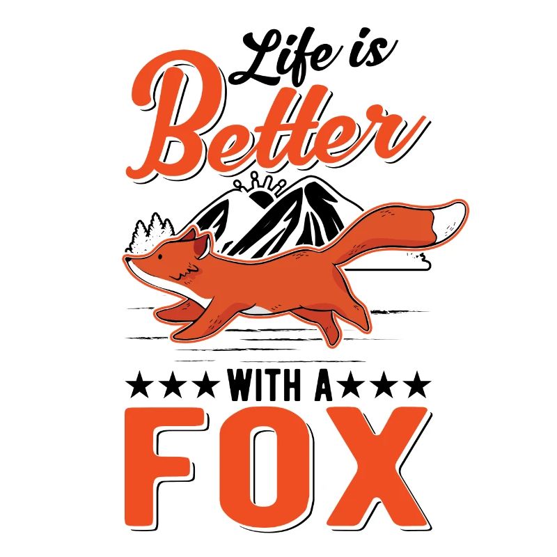 Life is better with a Fox Rotfuchs Fuchs