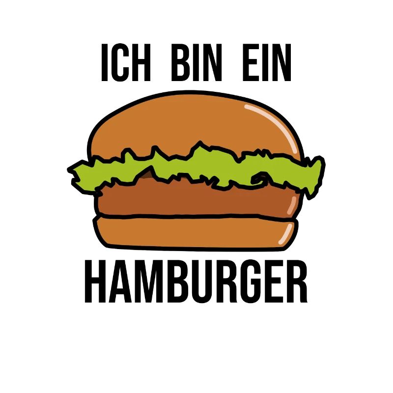 Ich bin ein Hamburger - Hamburger Burger