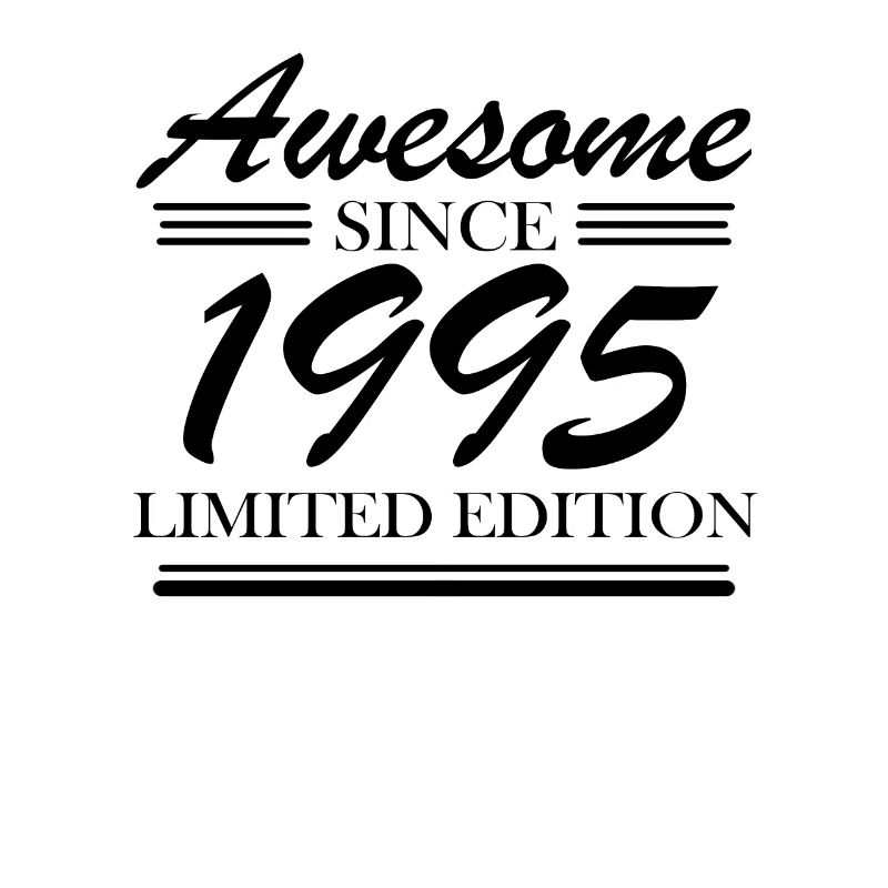 1995 - Born 1995 - Fantastic since 1995