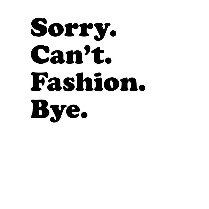 Sorry Can’t Bye - Mode