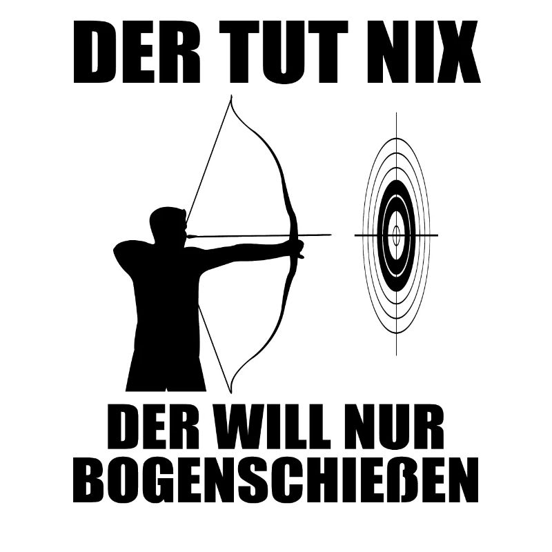 Bogenschießen Bogenschütze Spruch Geschenk Herren