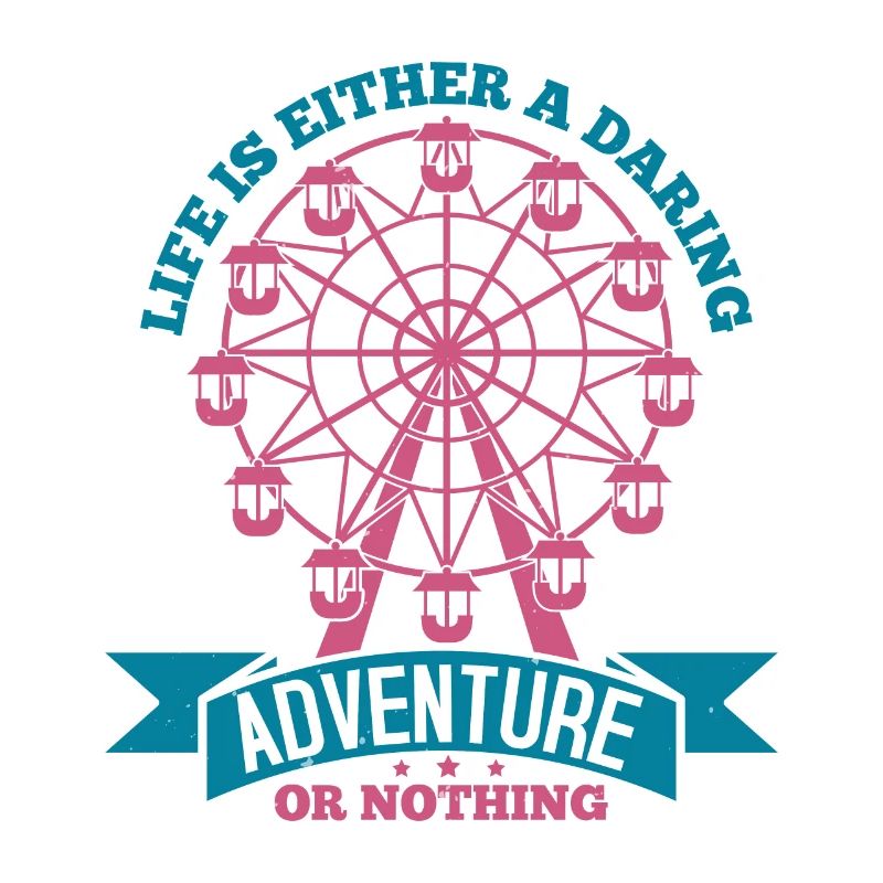 DAS LEBEN IST ENTWEDER EIN GEWAGTES ABENTEUER ODER NICHTS