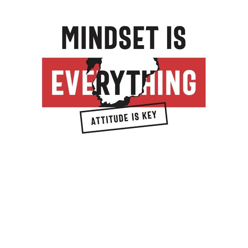 Positive Mindset, Attitude is Key