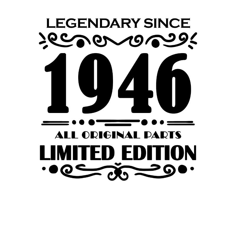 1946 - Born 1946 - Built in 1946