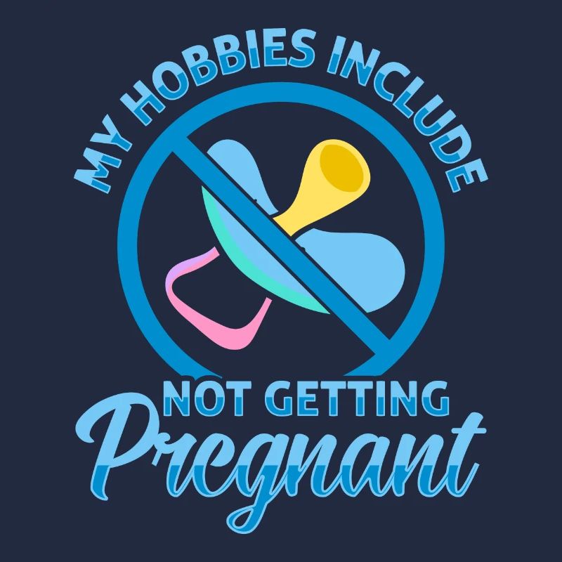 Un de mes passe-temps est de ne pas tomber enceinte.